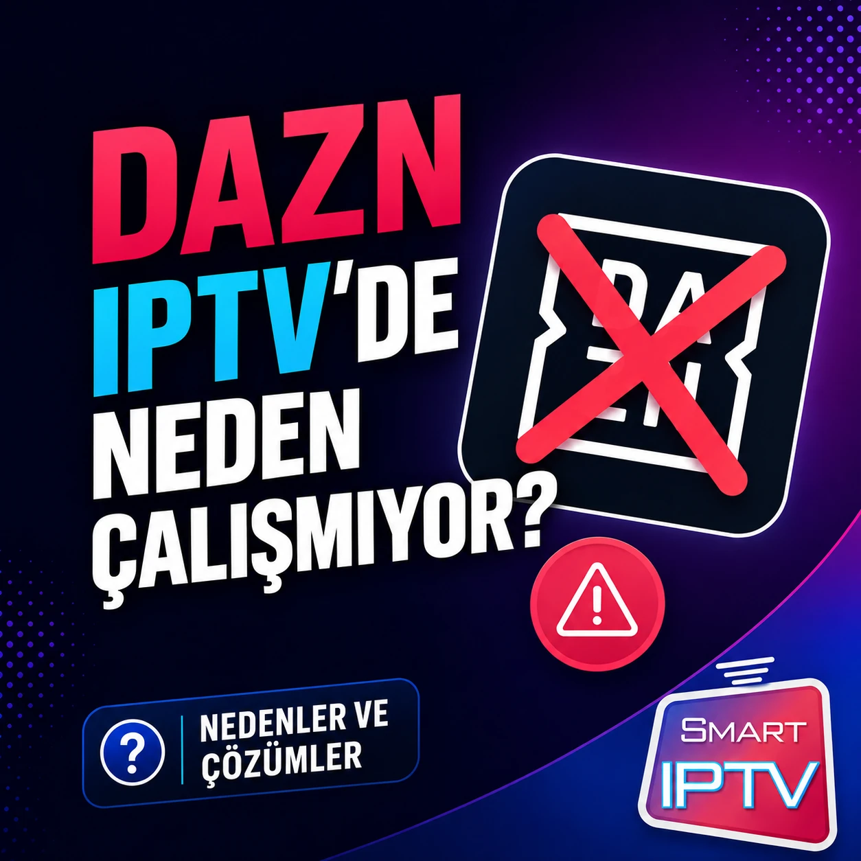 DAZN neden IPTV’de çalışmıyor?