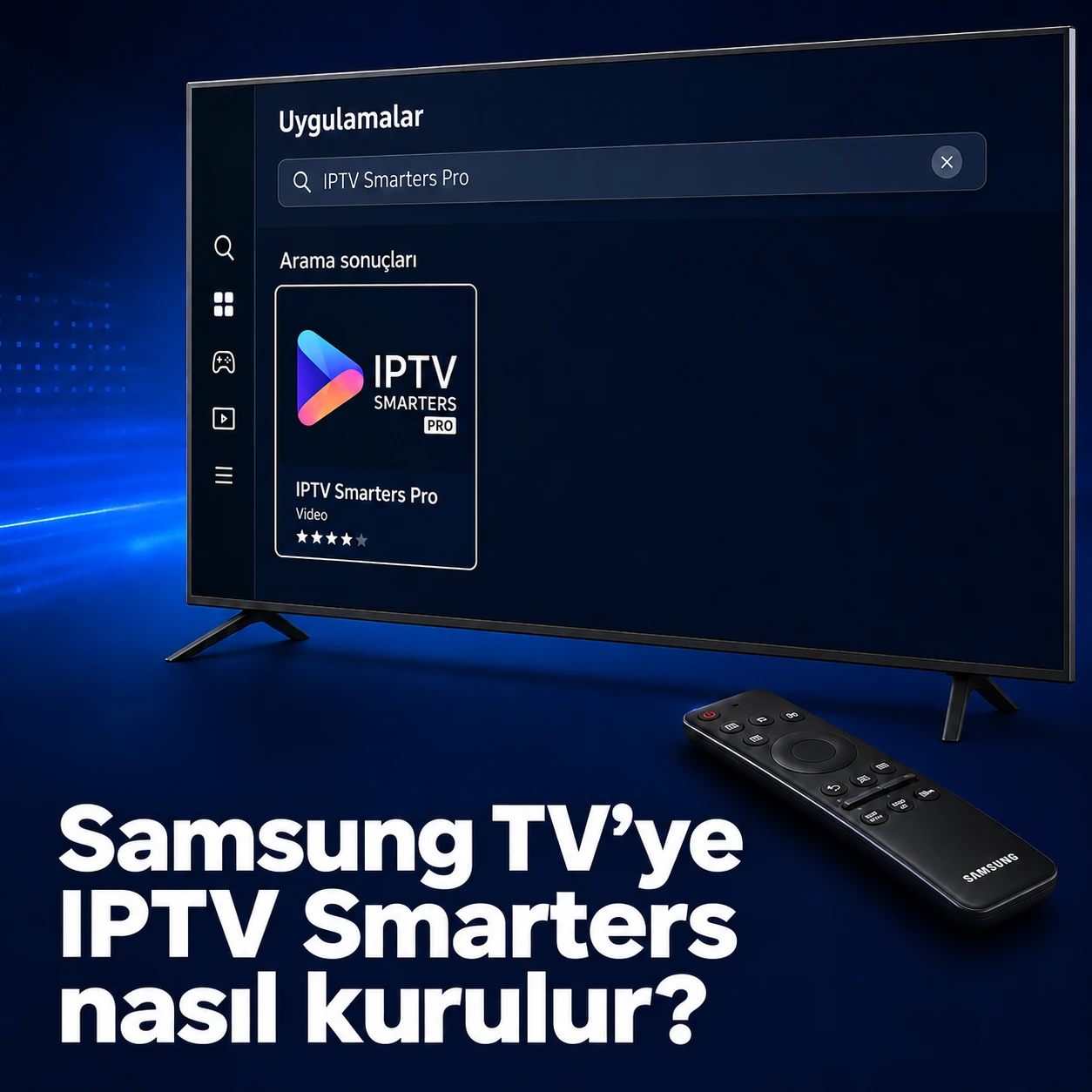 Samsung'a IPTV Smarters nasıl kurulur