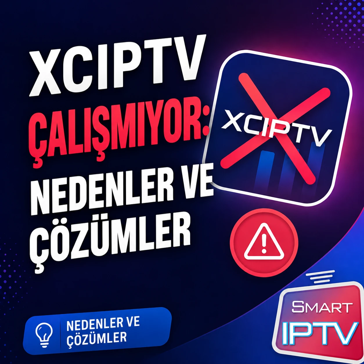 XCIPTV çalışmıyor: nedenleri ve çözümleri (2026)